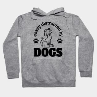 Easily distracted by dogs Hoodie